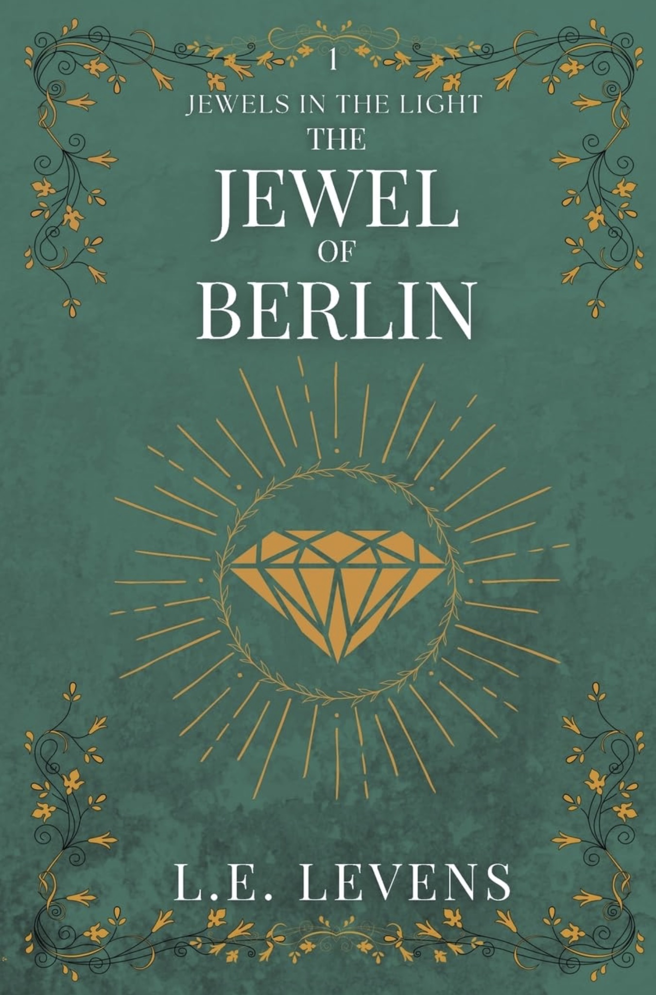 The Jewel of Berlin: An Enrapturing Historical Fiction Tale from World War II